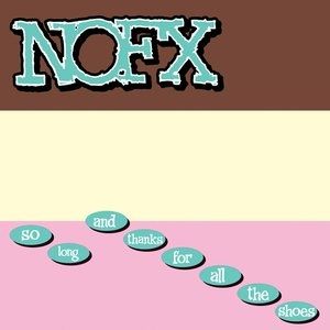 Album NOFX - So Long and Thanks for All the Shoes