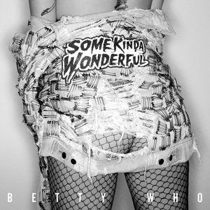 Album Betty Who - Some Kinda Wonderful