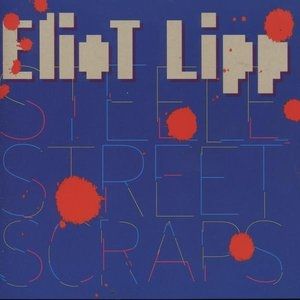 Eliot Lipp Steele Street Scraps, 2006