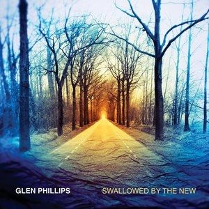 Album Glen Phillips - Swallowed By the New