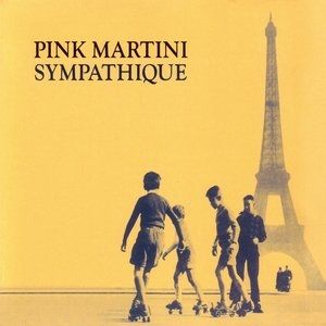 Album Pink Martini - Sympathique