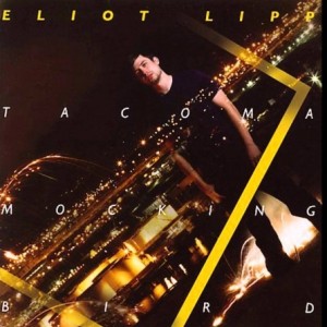 Album Eliot Lipp - Tacoma Mockingbird