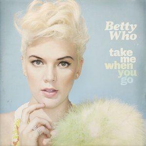 Album Betty Who - Take Me When You Go