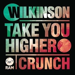 Album Wilkinson - Take You Higher / Crunch