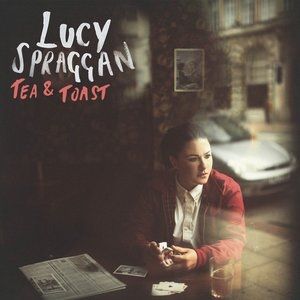 Album Lucy Spraggan - Tea and Toast