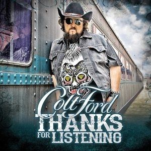 Thanks for Listening - Colt Ford
