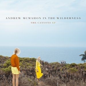 Andrew McMahon in the Wilderness The Canyons EP, 2015