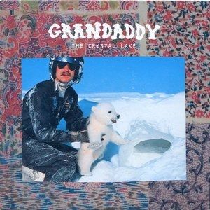Album Grandaddy - The Crystal Lake