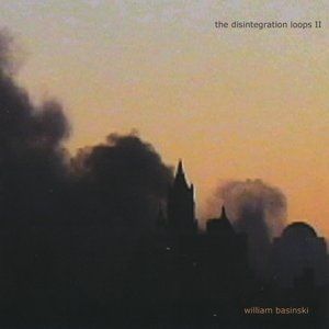 Album William Basinski - The Disintegration Loops II