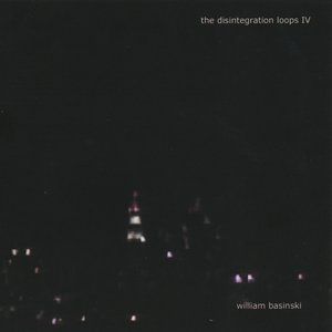 Album William Basinski - The Disintegration Loops IV