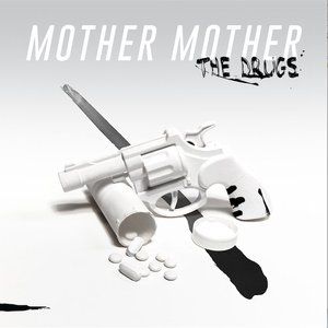 Mother Mother The Drugs, 2016
