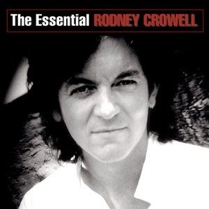 Album Rodney Crowell - The Essential Rodney Crowell