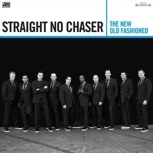 Album Straight No Chaser - The New Old Fashioned