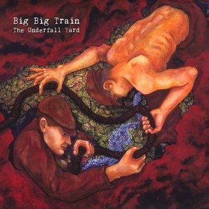 Album Big Big Train - The Underfall Yard