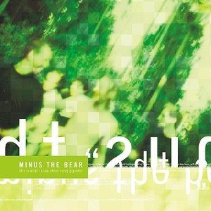Minus the Bear This Is What I Know About Being Gigantic, 2001