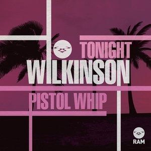 Album Wilkinson - Tonight / Pistol Whip
