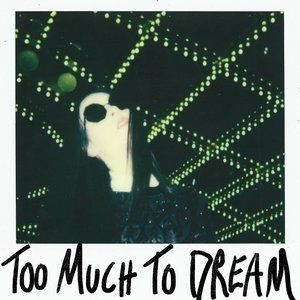 Album Allie X - Too Much to Dream