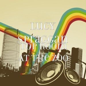 Album Lucy Spraggan - Top Room at the Zoo