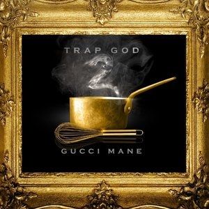 Gucci Mane Trap God 2, 2013
