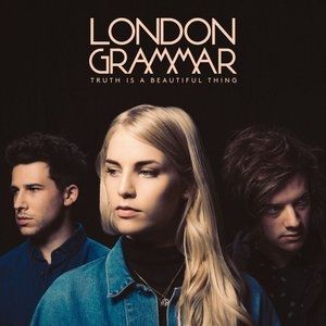 London Grammar Truth Is a Beautiful Thing, 2017