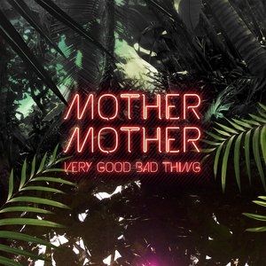 Album Mother Mother - Very Good Bad Thing