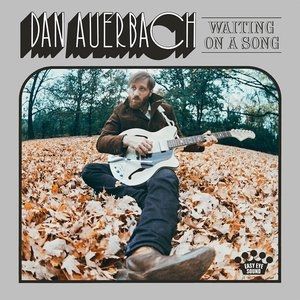 Album Dan Auerbach - Waiting on a Song