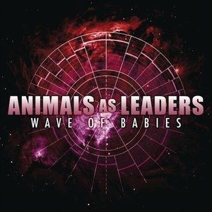 Album Wave of Babies - Animals as Leaders