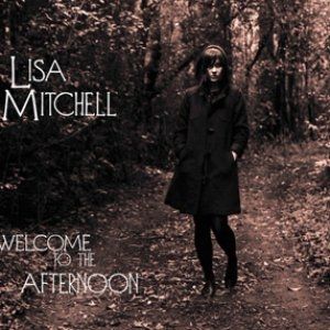 Album Lisa Mitchell - Welcome to the Afternoon