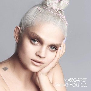 Album Margaret - What You Do