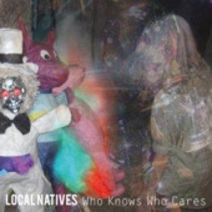 Album Local Natives - Who Knows Who Cares