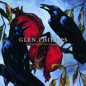 Album Glen Phillips - Winter Pays for Summer