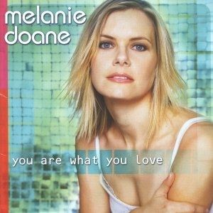 You Are What You Love - Melanie Doane