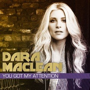 Album Dara Maclean - You Got My Attention