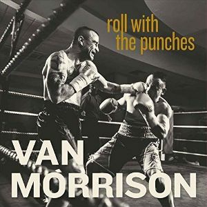 Van Morrison Roll with the Punches, 2017