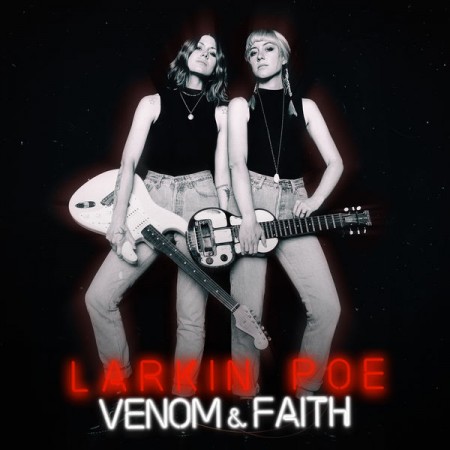 Album Larkin Poe - Venom & Faith