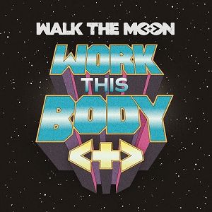 Album Walk the Moon - Work This Body