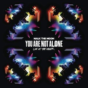 Album Walk the Moon - You Are Not Alone (Live at the Greek)