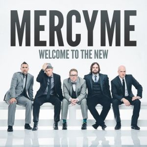 Album MercyMe - Welcome to the New