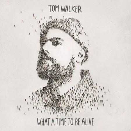 Album Tom Walker - What a Time to Be Alive