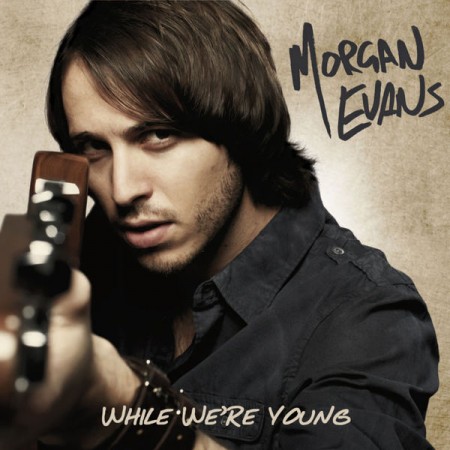 Morgan Evans : While We're Young