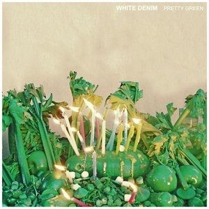 Album White Denim - Pretty Green