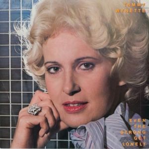 Album Wynette Tammy - Even the Strong Get Lonely