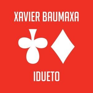 Xavier Baumaxa : Idueto