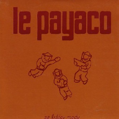Le Payaco Za lyžicu medu, 2002