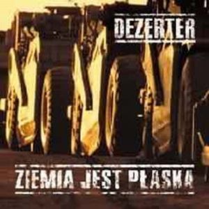 Album Dezerter - Ziemia jest płaska