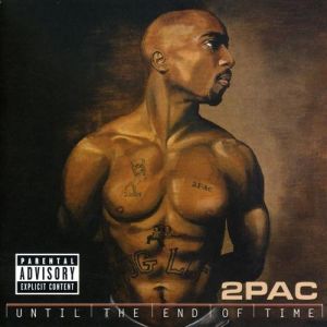 2pac : Until the End of Time