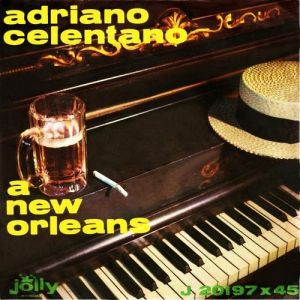 Adriano Celentano : A New Orleans/Un sole caldo caldo caldo" –