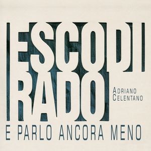 Album Esco di rado e parlo ancora meno - Adriano Celentano