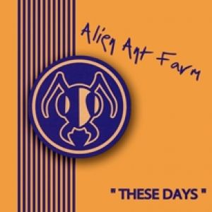 Album These Days - Alien Ant Farm