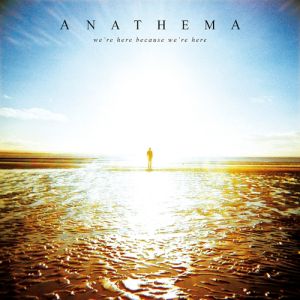 Album We're Here Because We're Here - Anathema